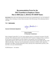 Recommendation Form for the 2015 Transition to Employee Choice Due to HHS June 2, 2014 for FF-SHOP States Instructions: Please fill out the following form and attach your recommendation for a one year transition to emplo
