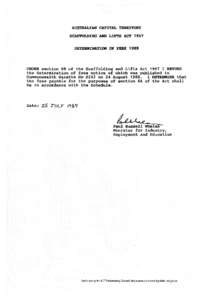 AUSTRALIAN CAPITAL TERRITORY SCAFFOLDING AND LIFTS ACT 1957 DETERMINATION OF FEES 1989 UNDER section 6B of the Scaffolding and Lifts Act 1957 I REVOKE the determination of fees notice of which was published in