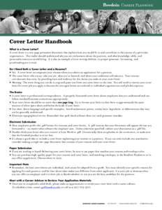 Cover Letter Handbook What is a Cover Letter? A cover letter is a one-page persuasive document that explains how you would fit in and contribute to the success of a particular organization. The reader should understand w