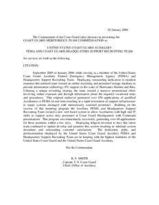 28 January 2006 The Commandant of the Coast Guard takes pleasure in presenting the COAST GUARD MERITORIOUS TEAM COMMENDATION to: UNITED STATES COAST GUARD AUXILIARY FEMA AND COAST GUARD HEADQUATERS SUPPORT RECRUITING TEA