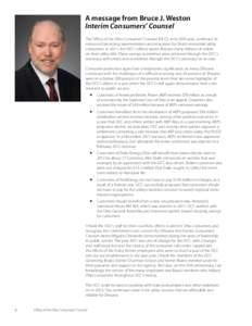 A message from Bruce J. Weston Interim Consumers’ Counsel The Office of the Ohio Consumers’ Counsel (OCC), in its 35th year, continued its mission of providing representation and education for Ohio’s residential ut