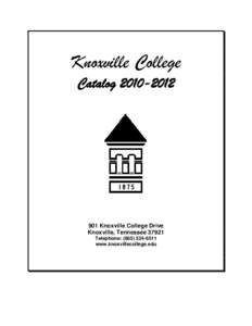 Knoxville College Catalog[removed]Knoxville College Drive Knoxville, Tennessee[removed]Telephone: ([removed]
