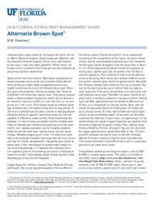 2016 FLORIDA CITRUS PEST MANAGEMENT GUIDE:  Alternaria Brown Spot1 M.M. Dewdney2  Alternaria brown spot, caused by the fungus Alternaria alternata, affects Minneola tangelos, Dancy tangerines, Murcotts, and