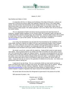 January 31, 2012 Dear Brothers and Sisters in Christ: In conjunction with the U.S. Bishops and the Bishops of the State of Wisconsin, I write to you concerning an alarming and serious matter that negatively impacts the C