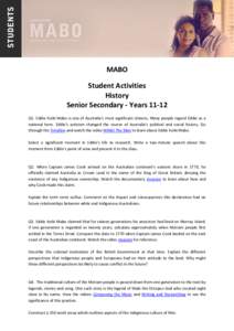 MABO Student Activities History Senior Secondary - Years[removed]Q1. Eddie Koiki Mabo is one of Australia’s most significant citizens. Many people regard Eddie as a national hero. Eddie’s activism changed the course of