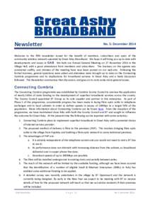 Newsletter  No. 5: December 2014 Welcome to the fifth newsletter issued for the benefit of members, subscribers and users of the community wireless network operated by Great Asby Broadband. We hope it will bring you up t