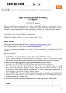 Open Access Technical Workshop ‘Un-Report’ 4th April 2016, Glasgow This ‘un-report’ provides a summary of the Open Access (OA) Technical workshop held jointly by the End-to-End and LOCH Projects. The workshop was