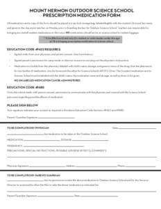 MOUNT HERMON OUTDOOR SCIENCE SCHOOL PRESCRIPTION MEDICATION FORM All medications and a copy of this form should be placed in a zip-lock storage bag, labeled legibly with the student’s first and last name, and given to 