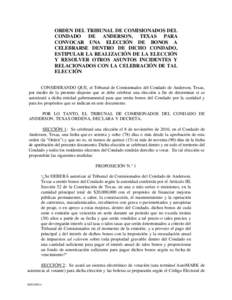 ORDEN DEL TRIBUNAL DE COMISIONADOS DEL CONDADO DE ANDERSON, TEXAS PARA CONVOCAR UNA ELECCIÓN DE BONOS A CELEBRARSE DENTRO DE DICHO CONDADO, ESTIPULAR LA REALIZACIÓN DE LA ELECCIÓN Y RESOLVER OTROS ASUNTOS INCIDENTES Y