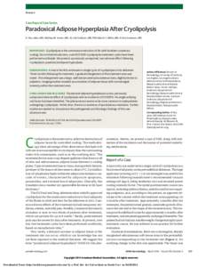 Research  Case Report/Case Series Paradoxical Adipose Hyperplasia After Cryolipolysis H. Ray Jalian, MD; Mathew M. Avram, MD, JD; Lilit Garibyan, MD, PhD; Martin C. Mihm, MD; R. Rox Anderson, MD