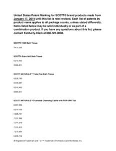 United States Patent Marking for SCOTT® brand products made from January 17, 2014 until this list is next revised. Each list of patents by product name applies to all package counts, unless stated differently. Items lis