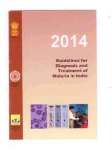 Guidelines for Diagnosis and Treatment of Malaria in IndiaNATIONAL INSTITUTE OF MALARIA RESEARCH