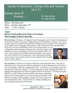 Faculty of Adventure, Culinary Arts and Tourism (A.C.T.) Seminar Series 9 Presents…...  Dr. Sven Gross