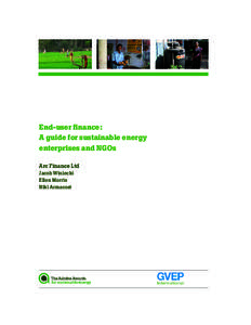 End-user finance: A guide for sustainable energy enterprises and NGOs Arc Finance Ltd Jacob Winiecki Ellen Morris