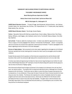 COMMUNITY AND IN-HOME OPTIONS TO INSTITUTIONAL CARE FOR THE ELDERLY AND DISABLED (CHOICE) Board Meeting Minutes September 16, 2010 Indiana Government Center South, Conference Room 1&2 402 W. Washington St., Indianapolis,