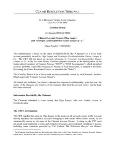 CLAIMS RESOLUTION TRIBUNAL In re Holocaust Victim Assets Litigation Case No. CV96-4849 Certified Denial to Claimant [REDACTED] Claimed Account Owners: Olga Langer