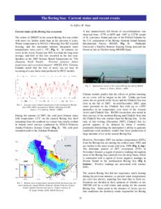 The Bering Sea: Current status and recent events by Jeffrey M. Napp A late summer/early fall bloom of coccolithophores was observed from ~57ºN to 60ºN and ~169º to 172ºW (south of St. Lawrence Island and east of the 