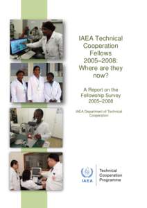 IAEA Technical Cooperation Fellows 2005–2008: Where are they now?