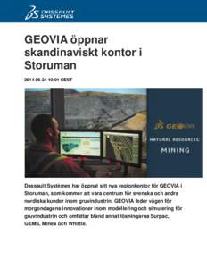 GEOVIA öppnar skandinaviskt kontor i Storuman[removed]:01 CEST  Dassault Systèmes har öppnat sitt nya regionkontor för GEOVIA i