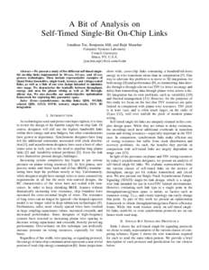 A Bit of Analysis on Self-Timed Single-Bit On-Chip Links Jonathan Tse, Benjamin Hill, and Rajit Manohar Computer Systems Laboratory Cornell University Ithaca, NY, U.S.A.