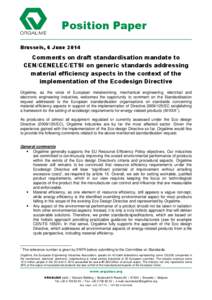 Position Paper Brussels, 6 June 2014 Comments on draft standardisation mandate to CEN/CENELEC/ETSI on generic standards addressing material efficiency aspects in the context of the