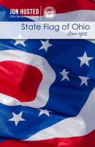 State Flag of Ohio Since 1902 Ohio is the only state to have a swallow-tailed burgee, unlike the regular rectangular shape.