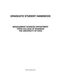 GRADUATE STUDENT HANDBOOK  MANAGEMENT SCIENCES DEPARTMENT TIPPIE COLLEGE OF BUSINESS THE UNIVERSITY OF IOWA