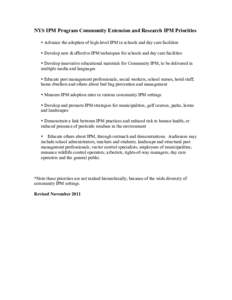 NYS IPM Program Community Extension and Research IPM Priorities • Advance the adoption of high-level IPM in schools and day care facilities • Develop new & effective IPM techniques for schools and day care facilities