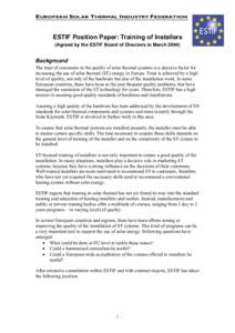 EUROPEAN SOLAR THERMAL INDUSTRY FEDERATION  ESTIF Position Paper: Training of Installers (Agreed by the ESTIF Board of Directors in March[removed]Background