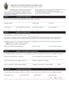 Application for Refund (of Accommodation Tax) Pursuant to the City of Portage la Prairie By-law No[removed]Complete this form to apply for a general refund of the Accommodation Tax. A refund can only be claimed within o