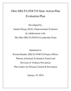 Ohio DELTA FOCUS State Action Plan Evaluation Plan Developed by: Sandra Ortega, Ph.D., Empowerment Evaluator In collaboration with: The Ohio DELTA FOCUS Leadership Team