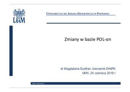 Microsoft PowerPoint - UKN_24cze2016_zmiany w bazie POLon_M Safran.pptx