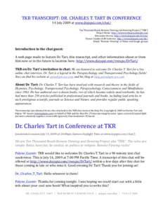 TKR TRANSCRIPT: DR. CHARLES T. TART IN CONFERENCE 14 July 2009 at www.dojopsi.com/chat/ Ten Thousand Roads Remote Viewing and Dowsing Project (“TKR”) Project Home: http://www.tenthousandroads.com Discussion Forum: ht