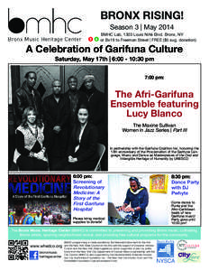 BRONX RISING! Season 3 | May 2014 BMHC Lab, 1303 Louis Niñé Blvd. Bronx, NY or Bx19 to Freeman Street | FREE ($5 sug. donation)  A Celebration of Garifuna Culture