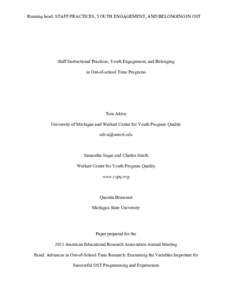 Running head: STAFF PRACTICES, YOUTH ENGAGEMENT, AND BELONGING IN OST  Staff Instructional Practices, Youth Engagement, and Belonging in Out-of-school Time Programs  Tom Akiva