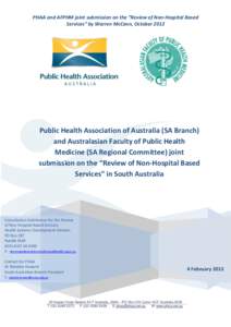 PHAA and AFPHM joint submission on the “Review of Non-Hospital Based Services” by Warren McCann, October 2012 Public Health Association of Australia (SA Branch) and Australasian Faculty of Public Health Medicine (SA 