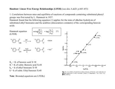 Handout: Linear Free Energy Relationships (LFER) (see also A.&D. p[removed]Correlations between rates and equilibria of reactions of compounds containing substituted phenyl groups was first noted by L. Hammett in 193
