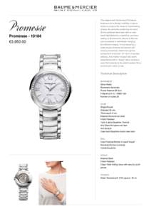 The elegant and harmonious Promesse features a pure design instilling a natural desire to explore the range of watchmaking shapes. By perfectly combining its round 30 mm polished steel case with an oval