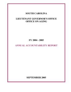 SOUTH CAROLINA LIEUTENANT GOVERNOR’S OFFICE OFFICE ON AGING FY[removed]ANNUAL ACCOUNTABILITY REPORT