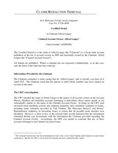 CLAIMS RESOLUTION TRIBUNAL In re Holocaust Victim Assets Litigation Case No. CV96-4849 Certified Denial to Claimant Alfred Langer Claimed Account Owner: Alfred Langer1