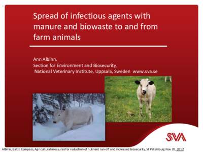 ..  Spread of infectious agents with manure and biowaste to and from farm animals Ann Albihn,