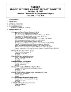 AGENDA $TUDENT ACTIVITIES & BUDGET ADVISORY COMMITTEE October 14, 2015 Student Center-UR A-Kennesaw Campus 3:30 p.m. – 5:30 p.m. I.