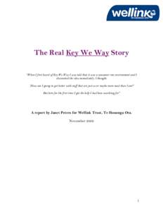 The Real Key We Way Story “When I first heard of Key We Way I was told that it was a consumer run environment and I discounted the idea immediately. I thought: ‘How am I going to get better with staff that are just a