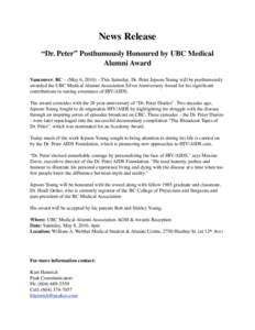 News Release “Dr. Peter” Posthumously Honoured by UBC Medical Alumni Award Vancouver, BC – (May 6, 2010) – This Saturday, Dr. Peter Jepson-Young will be posthumously awarded the UBC Medical Alumni Association Sil