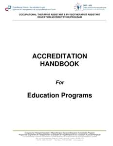 OCCUPATIONAL THERAPIST ASSISTANT & PHYSIOTHERAPIST ASSISTANT EDUCATION ACCREDITATION PROGRAM ACCREDITATION HANDBOOK For