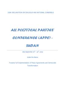 JUBA DECLARATION ON DIALOGUE AND NATIONAL CONSENSUS  ALL POLITICAL PARTIES’ CONFERENCE (APPC) SUDAN Juba September 26th – 30th, 2009