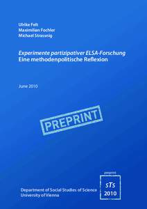 Ulrike Felt Maximilian Fochler Michael Strassnig Experimente partizipativer ELSA-Forschung Eine methodenpolitische Reflexion