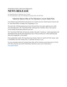 North Dakota Parks & Recreation Department  NEWS RELEASE For Immediate Release, Wednesday, Jan. 29, 2014 For more information contact Fort Abraham Lincoln State Park, [removed]