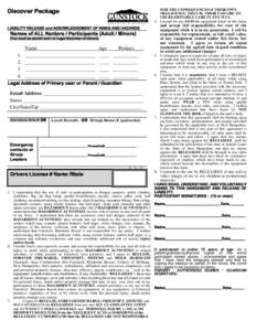 Discover Package  FOR THE CONSEQUENCES of THEIR OWN NEGLIGENCE, THAT IS, THEIR FAILURE TO USE REASONABLE CARE IN ANY WAY. 4. I accept for use AS IS the equipment listed on this form,