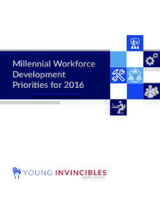 Millennial Workforce Development Priorities for 2016 Millennial Workforce Development Priorities for 2016